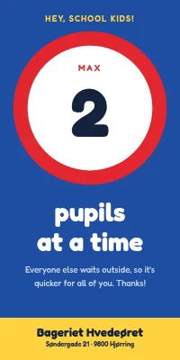 Door poster for a bakery or kiosk — no more than two pupils at a time