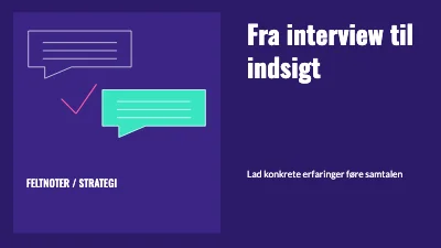 Fra interview til indsigt