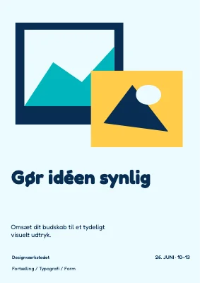 Gør idéen synlig