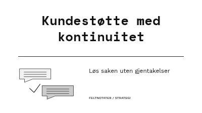 Kundestøtte med kontinuitet