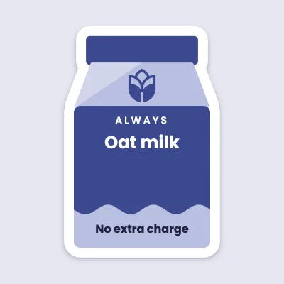 Oat milk at no extra charge