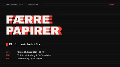 Mindre papirarbeid — AI-verksted for bedrifter